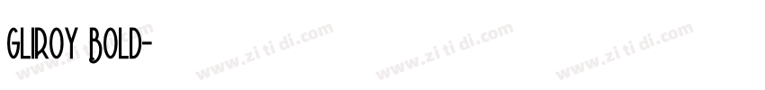Gliroy Bold字体转换